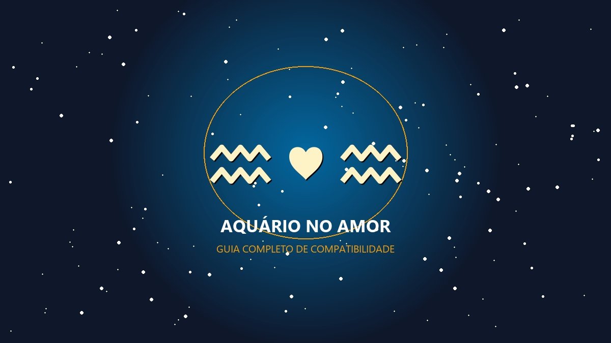 Aquário combina com qual signo?