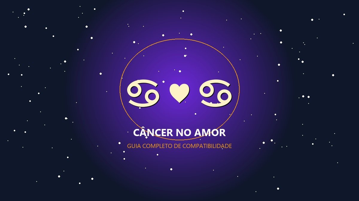 Câncer combina com qual signo?