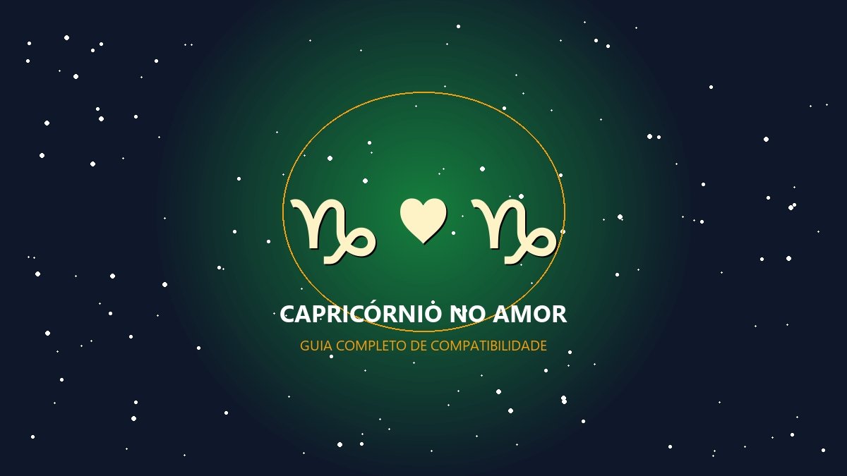 Capricórnio combina com qual signo?
