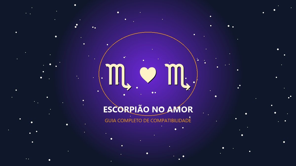 Escorpião combina com qual signo?