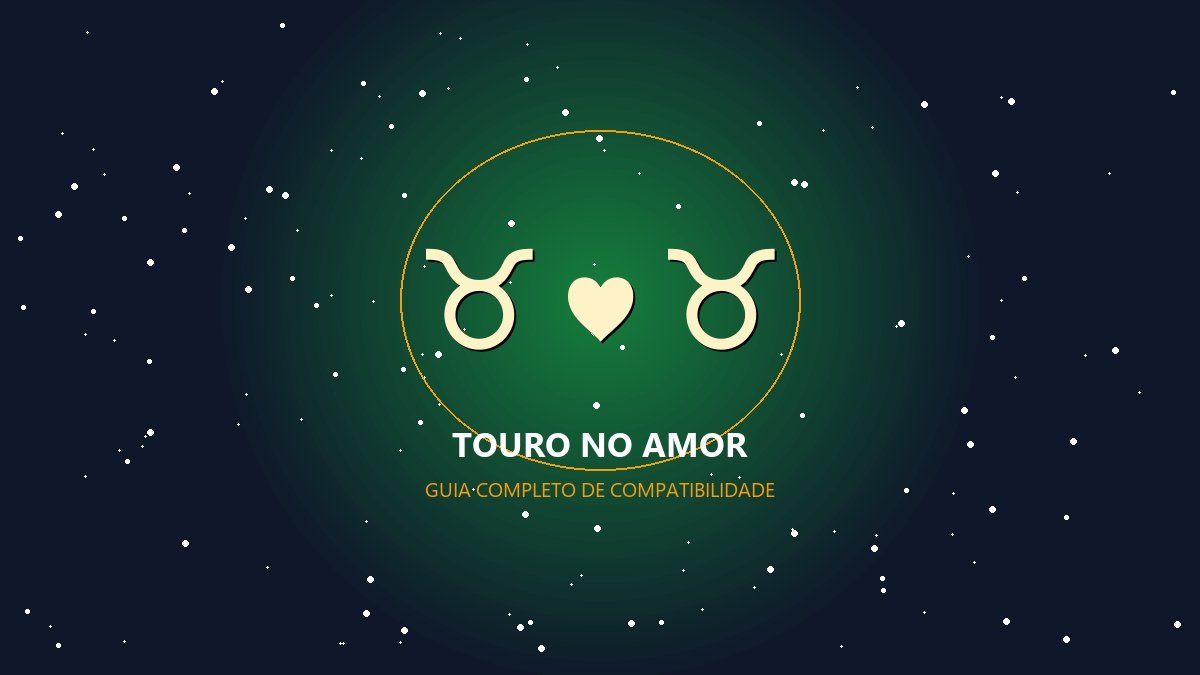 Touro combina com qual signo?